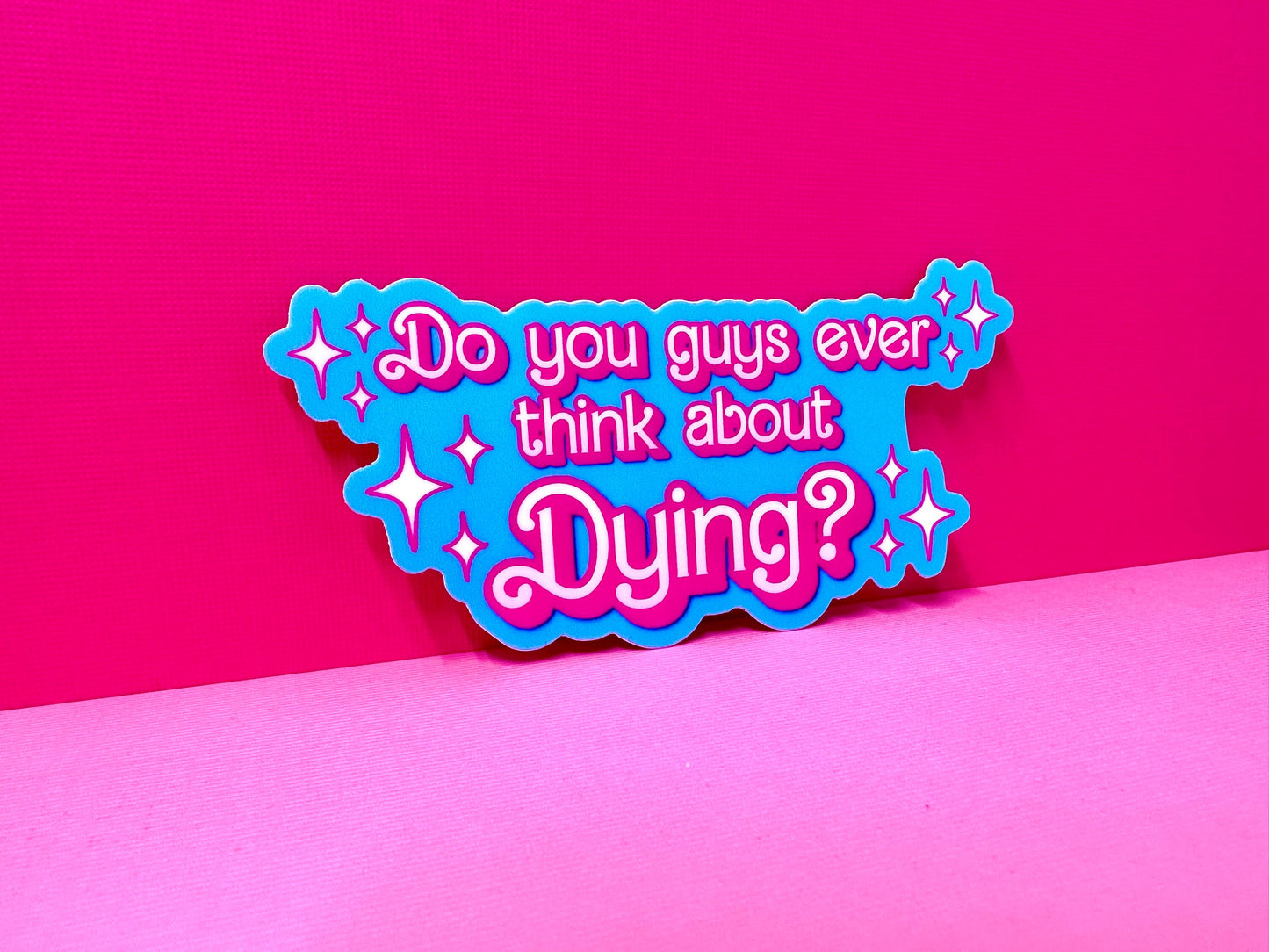 Pink Doll Movie Sticker Quote Do You Guys Ever Think About Dying? Pink Glitter Holographic Waterproof Decals Laptop and Car Stickers