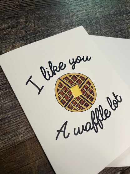 I Like You A Waffle Lot Greeting Card Funny Punny Artwork Blank Gift Card