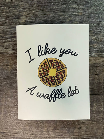 I Like You A Waffle Lot Greeting Card Funny Punny Artwork Blank Gift Card