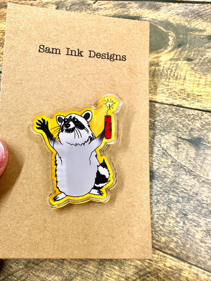 Funny Raccoon Acrylic Pin: Dynamite Graphic Design